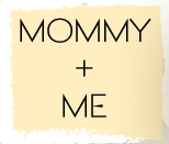 mommy and me